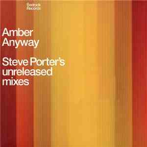 Amber - Anyway (Steve Porter's Unreleased Mixes) flac download