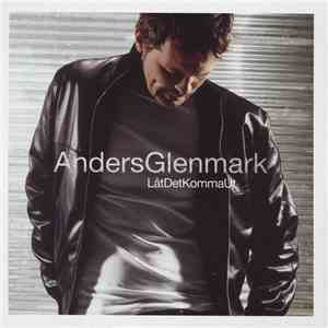 Anders Glenmark - Låt Det Komma Ut flac download