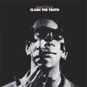 Beach Fossils - Clash The Truth flac download