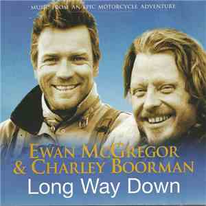 Ewan McGregor & Charley Boorman - Long Way Down (Music From The TV Series) flac download