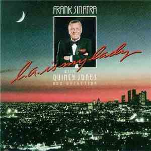 Frank Sinatra With Quincy Jones And Orchestra - L.A. Is My Lady flac download