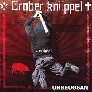 Grober Knüppel - Unbeugsam flac download