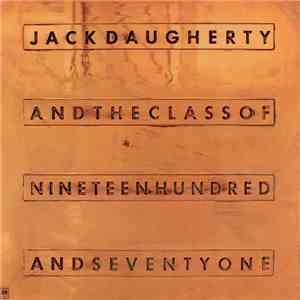 Jack Daugherty - The Class Of Nineteen Hundred And Seventy One flac download