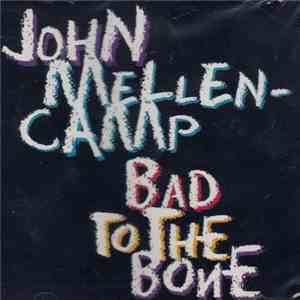 John Cougar Mellencamp - Bad To The Bone flac download