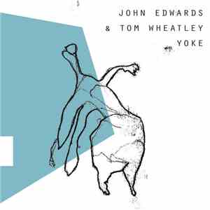 John Edwards & Tom Wheatley - Yoke flac download