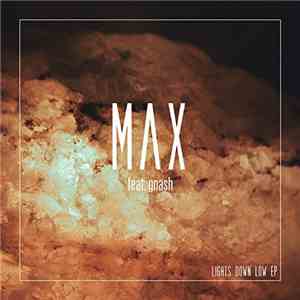 MAX Feat. Gnash  - Lights Down Low EP flac download