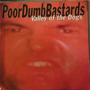 Poor Dumb Bastards - Valley of the Dogs flac download
