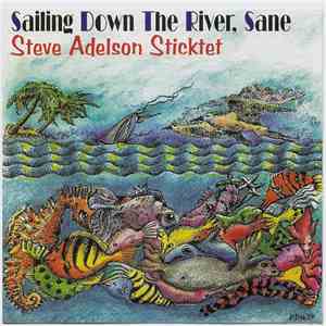 Steve Adelson Sticktet - Sailing Down The River, Sane flac download