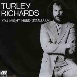 Turley Richards - You Might Need Somebody flac download
