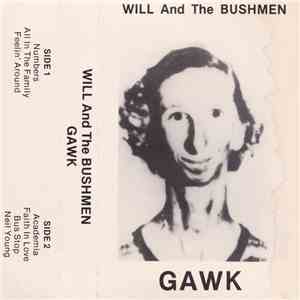 Will And The Bushmen - Gawk flac download
