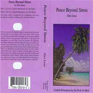 Alex Jones  - Peace Beyond Stress. Guided Relaxations For The Body & Mind flac download