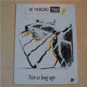 Be Meiborg Trio - Not So Long Ago flac download