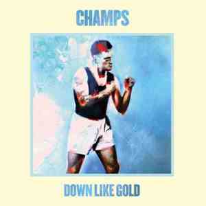 Champs  - Down Like Gold flac download