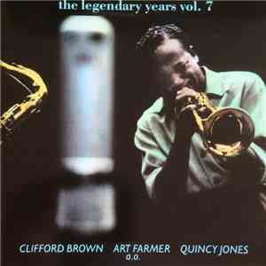 Clifford Brown, Art Farmer, Quincy Jones - The Legendary Years Vol. 7 flac download