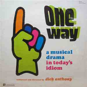 Dick Anthony - One Way: A Musical Drama In Today's Idiom flac download