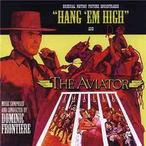 Dominic Frontiere - "Hang 'Em High" And "The Aviator" (Original Motion Picture Soundtracks) flac download