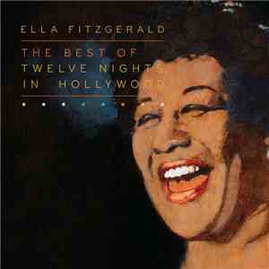 Ella Fitzgerald - The Best Of Twelve Nights In Hollywood flac download