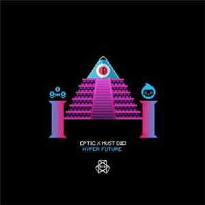 Eptic & Must Die! - Hyper Future flac download