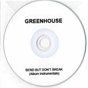 Greenhouse - Bend But Don't Break (Album Instrumentals) flac download