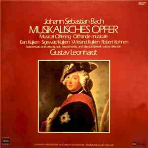 Johann Sebastian Bach - Bart Kuijken • Sigiswald Kuijken • Wieland Kuijken • Robert Kohnen • Gustav Leonhardt - Musikalisches Opfer FLAC download