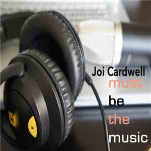 Joi Cardwell - Must Be The Music flac download