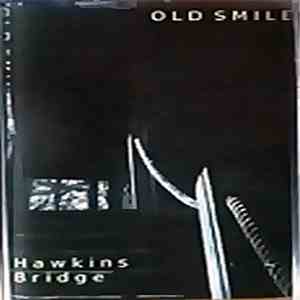 Old Smile - Hawkins Bridge flac download