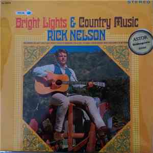 Rick Nelson - Bright Lights And Country Music flac download