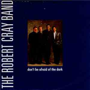 The Robert Cray Band - Don't Be Afraid Of The Dark flac download