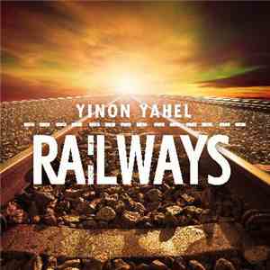 Yinon Yahel - Railways flac download