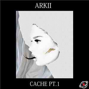 Arkii - Cache Pt. 1 flac download