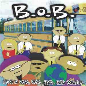 B.o.B. - It's A Ska, Ska, Ska, Ska World flac download