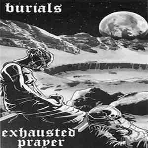 Burials , Exhausted Prayer - Split FLAC download