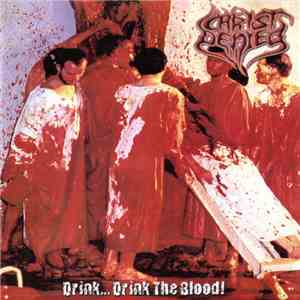 Christ Denied - Drink...Drink The Blood! flac download