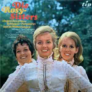 Die Rosy-Sisters - Singen Das Grosse Schlager-Potpourri Mit 26 Welterfolgen flac download