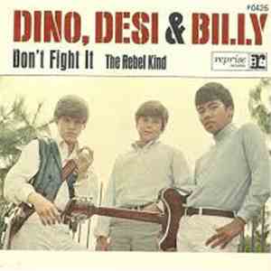 Dino, Desi And Billy - Please Don't Fight It / The Rebel Kind flac download