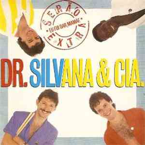 Dr. Silvana & Cia. - Serão Extra (Eu Fui Dar, Mamãe) flac download
