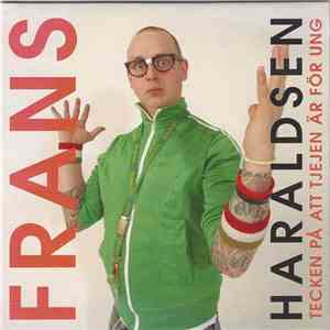 Frans Haraldsen - Tecken På Att Tjejen Är För Ung flac download