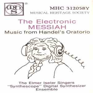 Handel / The Elmer Iseler Singers, The Synthescope Digital Synthesizer Ensemble - The Electronic Messiah flac download