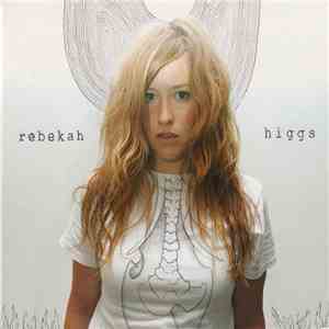 Rebekah Higgs - Rebekah Higgs flac download