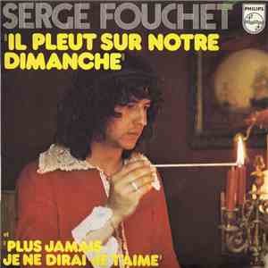 Serge Fouchet - Il Pleut Sur Notre Dimanche flac download
