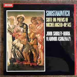 Shostakovitch, John Shirley-Quirk, Vladimir Ashkenazy - Suite On Poems Of Michelangelo-Op. 145 flac download