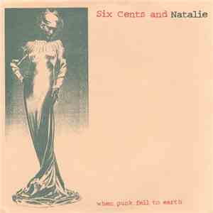 Six Cents And Natalie - When Punk Fell To Earth flac download