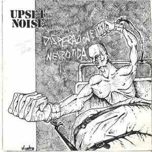 Upset Noise - Disperazione Nevrotica flac download