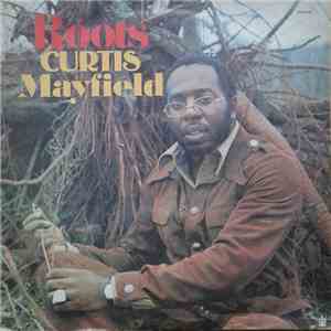 Curtis Mayfield - Roots flac download
