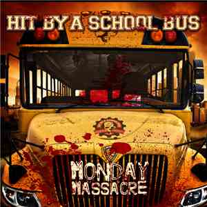 Hit by a School Bus - Monday Massacre flac download