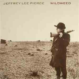 Jeffrey Lee Pierce - Wildweed flac download