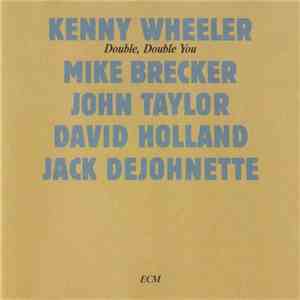 Kenny Wheeler - Double, Double You flac download