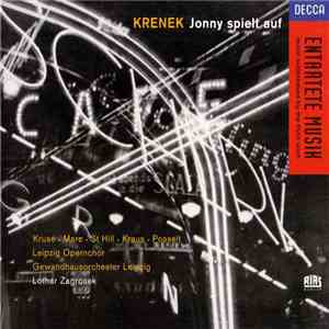 Krenek - Kruse, Marc, St Hill, Kraus, Posselt, Leipzig Opernchor, Gewandhausorchester Leipzig, Lothar Zagrosek - Jonny Spielt Auf flac download