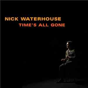 Nick Waterhouse  - Time's All Gone flac download