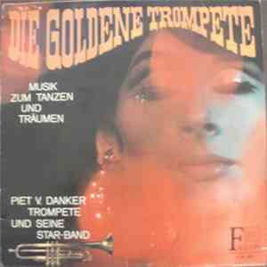 Piet V. Danker Und Seine Starband - Die Goldene Trompete - Musik Zum Tanzen Und Träumen flac download